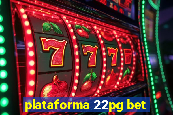 plataforma 22pg bet