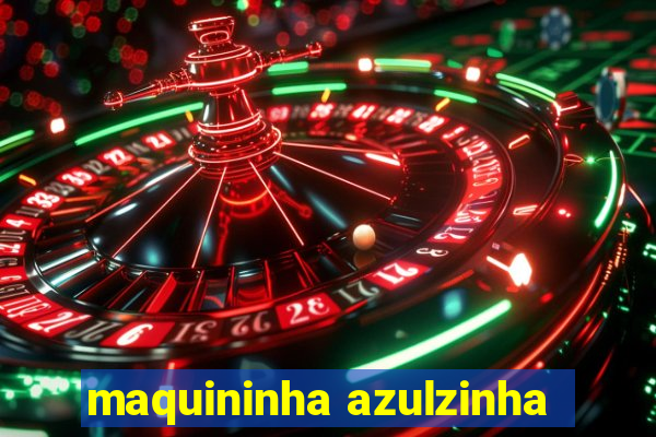 maquininha azulzinha