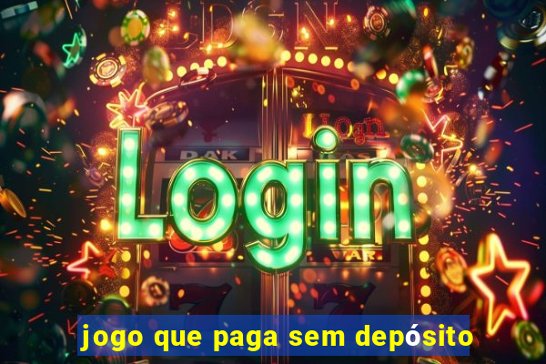 jogo que paga sem depósito