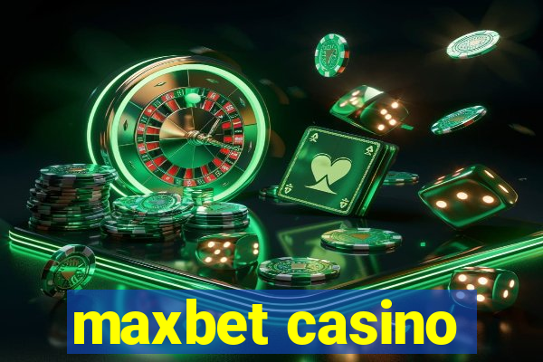 maxbet casino