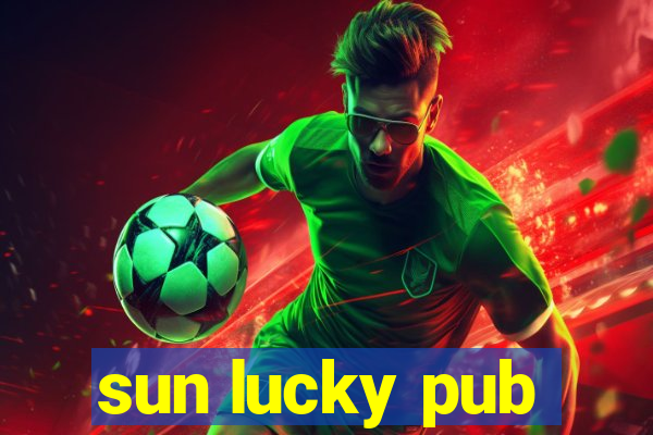 sun lucky pub