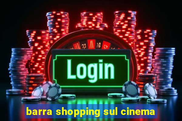 barra shopping sul cinema