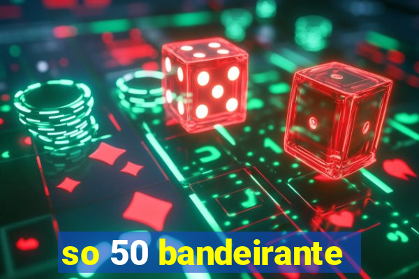 so 50 bandeirante