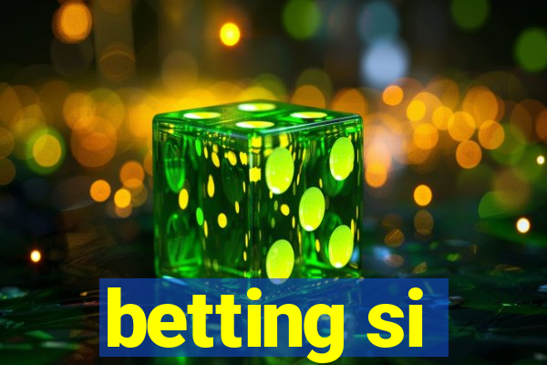 betting si