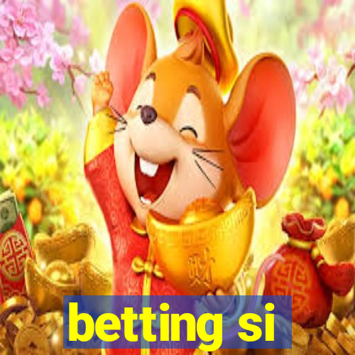 betting si