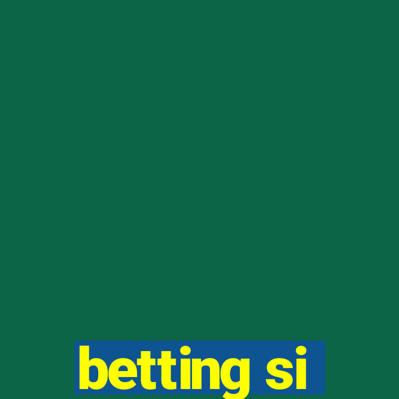 betting si