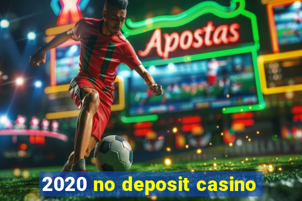 2020 no deposit casino