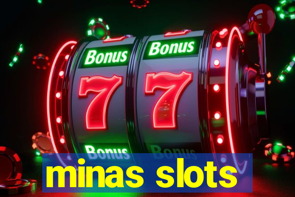 minas slots