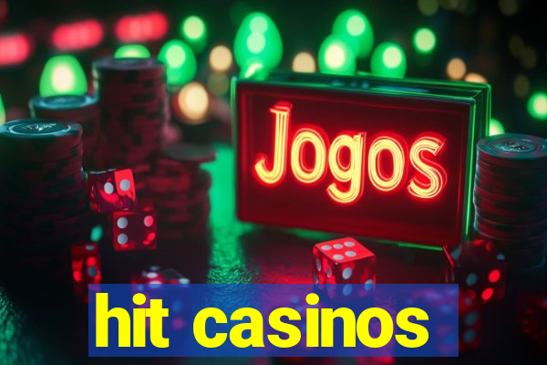 hit casinos