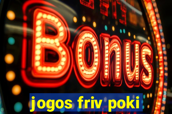 jogos friv poki