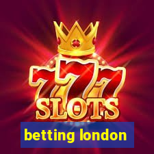 betting london