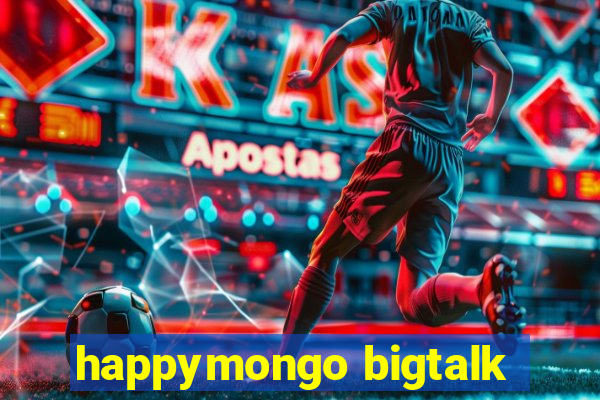 happymongo bigtalk