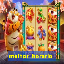 melhor horario jogar fortune tiger