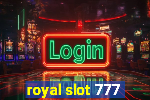 royal slot 777