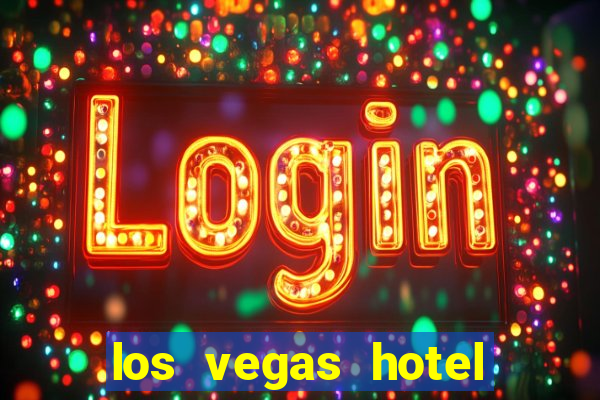 los vegas hotel and casino