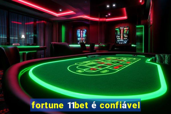 fortune 11bet é confiável