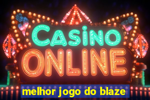 melhor jogo do blaze