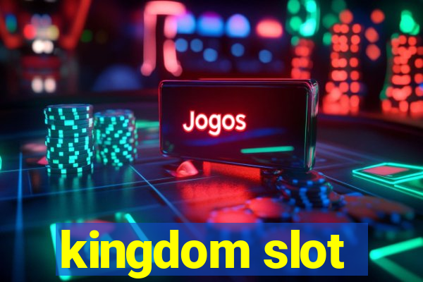 kingdom slot