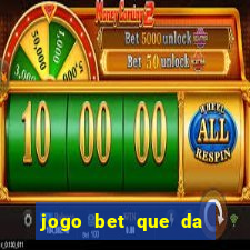 jogo bet que da bonus no cadastro