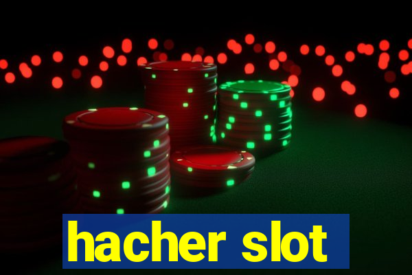 hacher slot