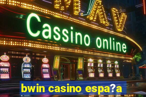 bwin casino espa?a