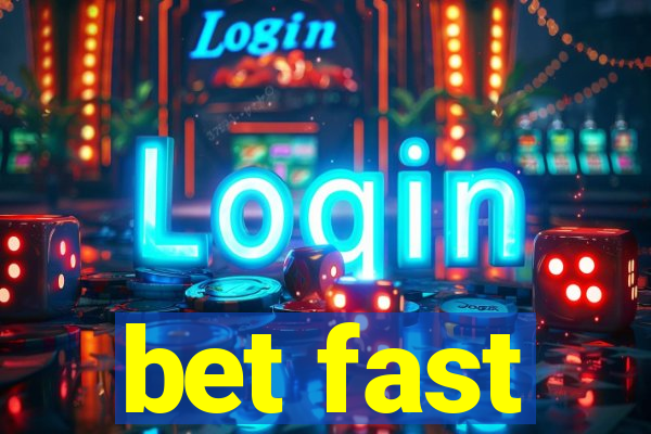 bet fast