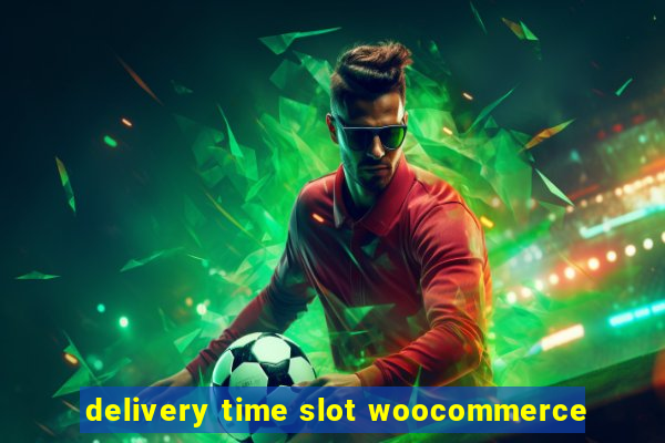 delivery time slot woocommerce