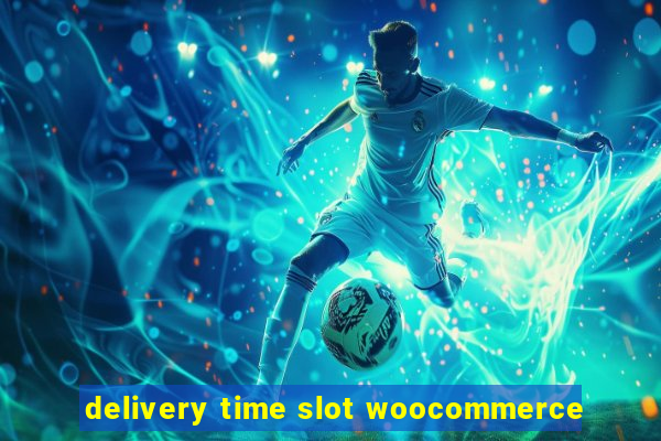 delivery time slot woocommerce