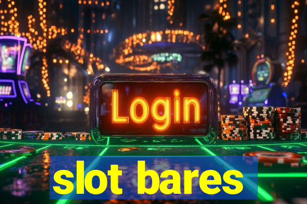 slot bares