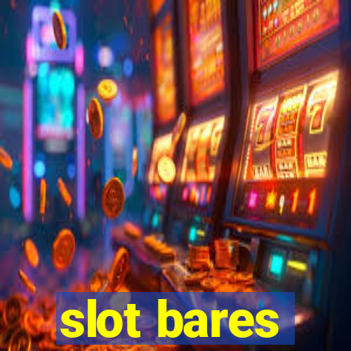 slot bares