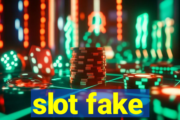 slot fake