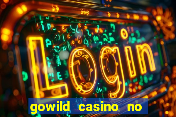 gowild casino no deposit bonus