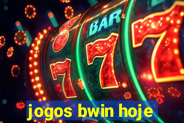 jogos bwin hoje