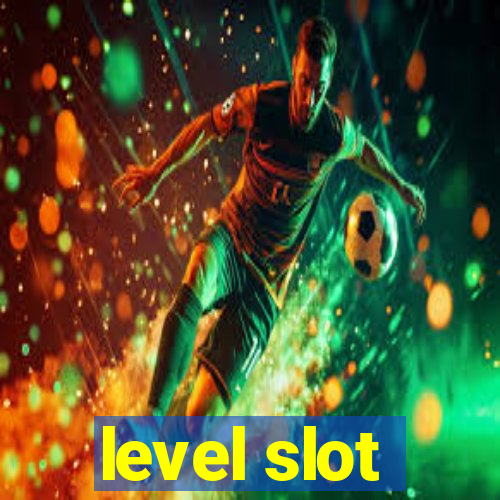 level slot