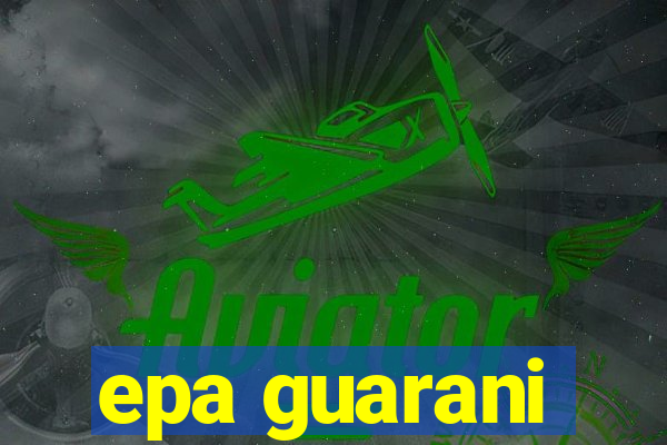 epa guarani