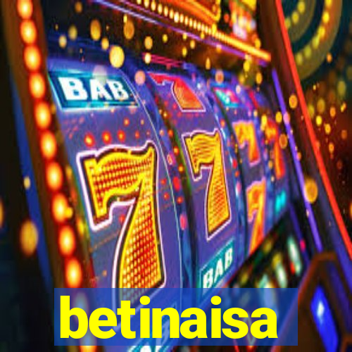 betinaisa