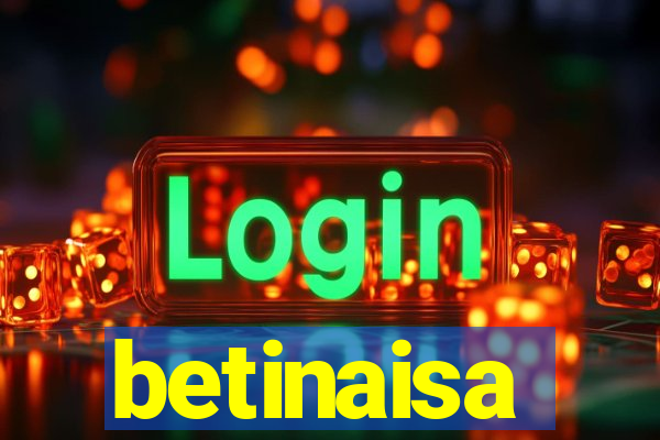 betinaisa