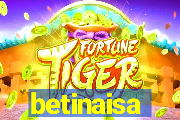 betinaisa