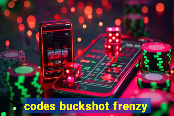 codes buckshot frenzy