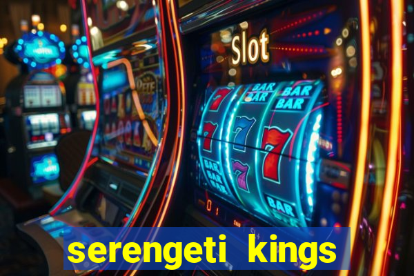 serengeti kings slot online