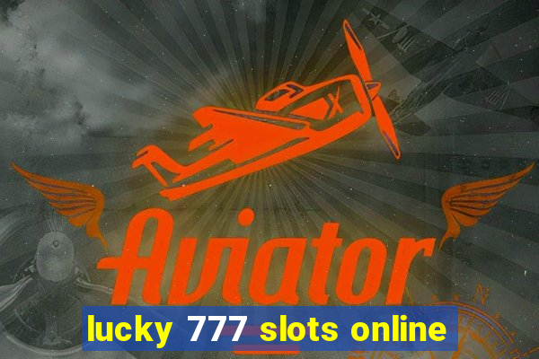 lucky 777 slots online