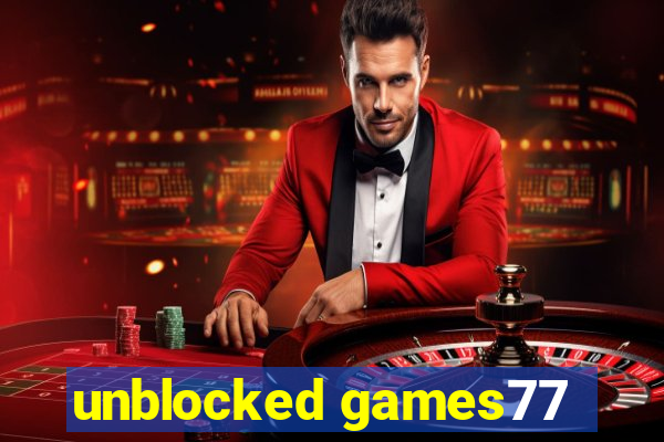 unblocked games77