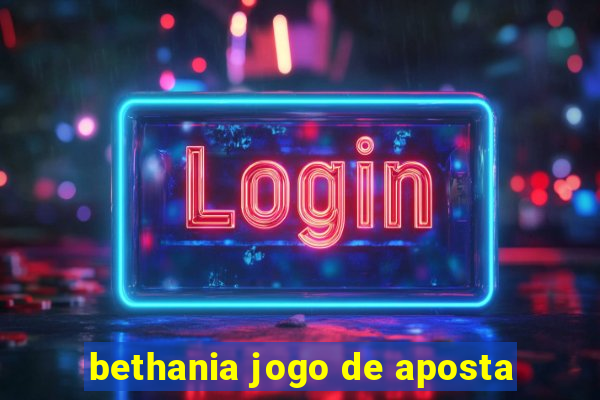 bethania jogo de aposta