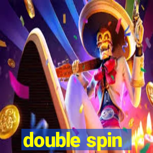 double spin