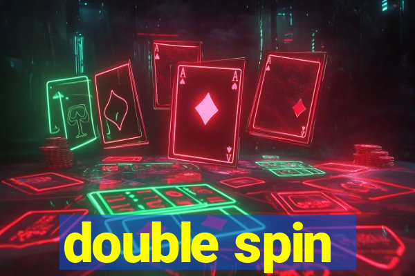 double spin