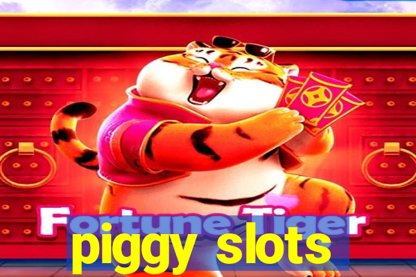 piggy slots