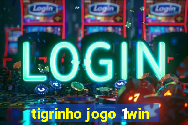 tigrinho jogo 1win