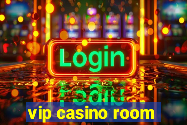 vip casino room