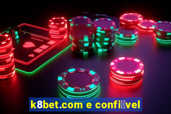 k8bet.com e confi谩vel