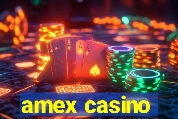 amex casino